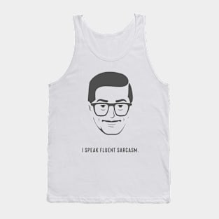 I speak fluent sarcasm. Tank Top